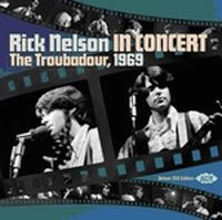 RICK NELSON / リック・ネルソン / IN CONCERT-THE TROUBADOUR 1969