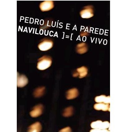 PEDRO LUIS E A PAREDE / NAVILOUCA AO VIVO