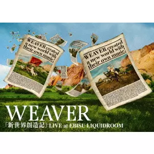 WEAVER / ウィーヴァー / 「新世界創造記」LIVE at EBISU LIQUIDROOM