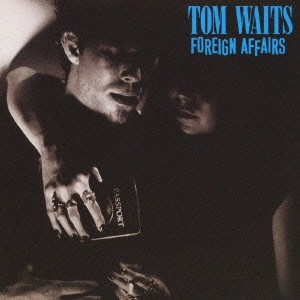 TOM WAITS / トム・ウェイツ / 異国の出来事 / FOREIGN AFFAIRS