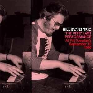 BILL EVANS / ビル・エヴァンス / VERY LAST PERFORMANCE AT FAT TUESDAY'S SEP