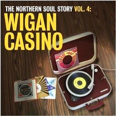 V.A. (NORTHERN SOUL STORY) / NORTHERN SOUL STORY VOL 4: WIGAN CASINO