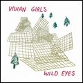 VIVIAN GIRLS / ヴィヴィアン・ガールズ / WILD EYES