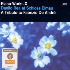 DANILO REA / ダニーロ・レア / PIANO WORKS X: A TRIBUTE TO FABRIZIO DE AN