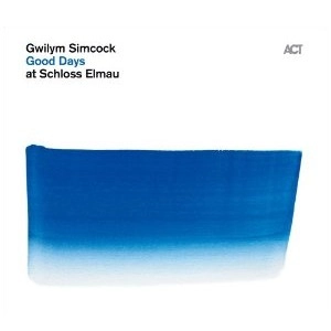 GWILYM SIMCOCK / ギレルモ・シムコック / GOOD DAYS AT SCHLOSS ELMAU