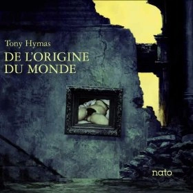 TONY HYMAS / トニーハイムス / DE L'ORIGINE DU MONDE