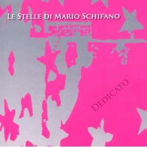 LE STELLE DI MARIO SCHIFANO / DEDICATO