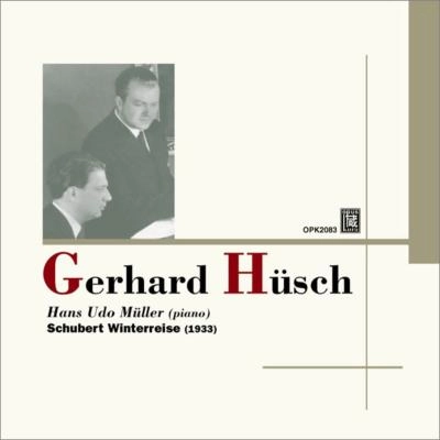GERHARD HUSCH / ゲルハルト・ヒュッシュ / シューベルト: 「冬の旅」 / SCHUBERT: WINTERREISE