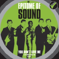 EPITOME OF SOUND / エピトーム・オブ・サウンド / YOU DON'T LOVE ME + WHERE WERE YOU