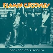 FLAMIN' GROOVIES / フレイミン・グルーヴィーズ / BABY SCRATCH MY BACK/CAROL