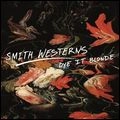 SMITH WESTERNS / スミス・ウェスタンズ / DYE IT BLONDE(LP)