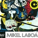 MIKEL LABOA / BAT H IRU