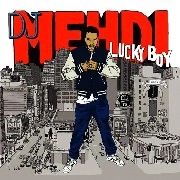DJ MEHDI / DJメーディ / LUCKY BOY