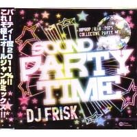 DJ FRISK / ＳＯＵＮＤ　ＡＴ　ＰＡＲＴＹ　ＴＩＭＥ