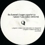 KENNETH BAGER EXPERIENCE / NAKED MUSIC CLUB VERSIONS