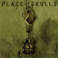 PLACE OF SKULLS / プレイス・オブ・スカルズ / AS A DOG RETURNS