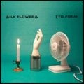 SILK FLOWERS / シルク・フラワーズ / LTD.FORM(LP)