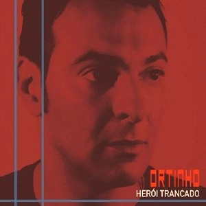 ORTINHO / オルチーニョ / HEROI TRANCADO