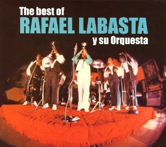 RAFAEL LABASTA / THE BEST OF RAFAEL LABASTA Y SU ORQUESTA / BEST OF RAFAEL LABASTA Y SU ORQUESTA