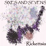 Rickettsia /  ＳＩＸＥＳ　ＡＮＤ　ＳＥＶＥＮＳ