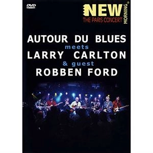 V.A.(AUTOUR DU BLUES) / オトゥール･デュ･ブルース meets ラリー･カールトン＆ロベン･フォード パリ･コンサート