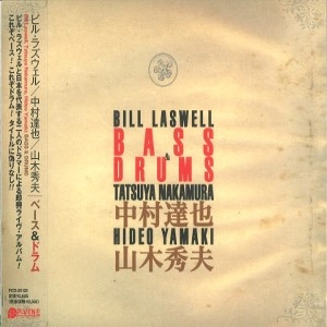BILL LASWELL / ビル・ラズウェル / ベース＆ドラム / BASS & DRUMS