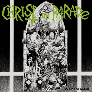 CHRIST ON PARADE / クライスト・オン・パレード / SOUNDS OF NATURE