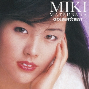 MIKI MATSUBARA / 松原みき / MIKI MATSUBARA GOLDEN BEST