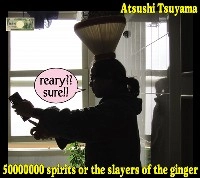 Atsushi Tsuyama / 津山篤 / ５０００００００ＳｐｉｒｉｔｓＯｒ