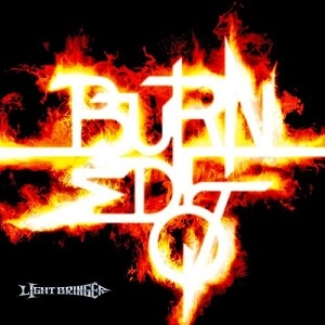 LIGHT BRINGER / ライト・ブリンガー / Ｂｕｒｎｅｄ　０７