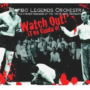 MAMBO LEGENDS ORCHESTRA / マンボ・レジェンズ・オーケストラ / WATCH OUT! !TEN CUIDAO! / WATCH OUT TEN CUIDAO