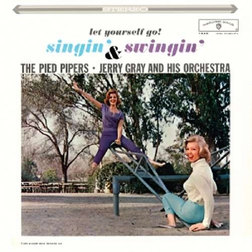 PIED PIPERS / JERRY GRAY & HIS ORCHESTRA / SINGIN AND SWINGIN