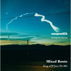V.A.(WAX POETICS JAPAN) / Ｗａｘ　Ｐｏｅｔｉｃｓ　Ｍｉｘｅｄ　Ｒｏ