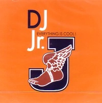 DJ Jr. / EVERYTHING IS COOL!