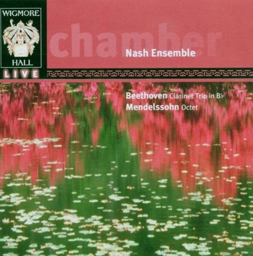 NASH ENSEMBLE / ナッシュ・アンサンブル / BEETHOVEN: CLARINET TRIO / MENDELSSOHN: OCTET