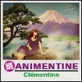 CLEMENTINE / クレモンティーヌ / 続　アニメンティーヌ