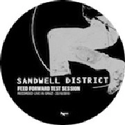 SANDWELL DISTRICT / サンドウェル・ディストリクト / FEED FORWARD TEST SESSION