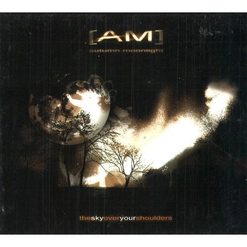 AUTUMN MOONLIGHT / THE SKY OVER YOUR SHUOLDERS