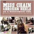 MISS CHAIN & THE BROKEN HEELS  / ミス・チェイン・アンド・ザ・ブロークン・ヒールズ / ON A BITTERSWEET RIDE
