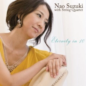 NAO SUZUKI / 鈴木奈緒 / エターニティ・イン・テン / ETERNITY IN 10