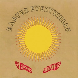 13TH FLOOR ELEVATORS / サーティーンス・フロア・エレヴェーターズ / イースター・エヴリウェアー（デラックス・