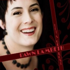 DAWN LAMBETH / ドーン・ランベス / LET'S GET LOST