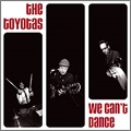 TOYOTAS / WE CAN'T DANCE
