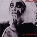 LEATHERFACE / レザーフェイス / フィル・ユア・ブーツ＆スモーキー・ジョー / FILL YOUR BOOTS & SMOKEY JOE