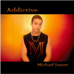 MICHAEL JASPER / マイケル・ジャスパー / ADDICTIVE