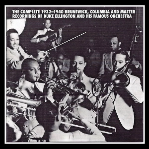 DUKE ELLINGTON & HIS ORCHESTRA / COMPLETE 1932-1940 BRUNSWICK,COLUMBIA AND