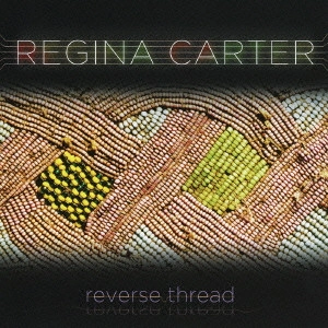 REGINA CARTER / レジーナ・カーター / REVERSE THREAD