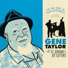GENE TAYLOR / ジーン・テイラー / LET ME RIDE IN YOUR AUTOMOBILE
