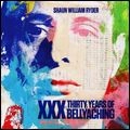 SHAUN WILLIAM RYDER / ショーン・ウィリアム・ライダー / XXX: 30 YEARS OF BELLYACHING