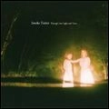 SMOKE FAIRIES / THROUGH LOW LIGHT AND TREES